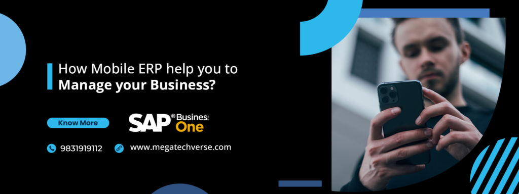 How Mobile ERP help you to manage your business