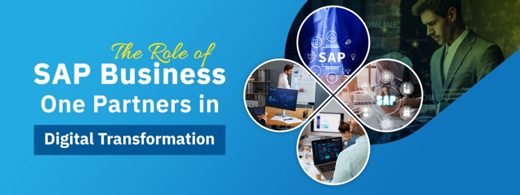 The Role of SAP Business One Partners in Digital Transformation