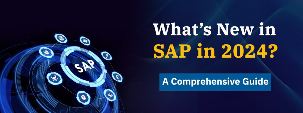 What’s New in SAP in 2024? A Comprehensive Guide